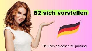 B1/ B2 prüfung sich vorstellen auf Deutsch/  Deutsch sprechen deutsch lernen