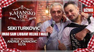 SEKI TURKOVIC - IMAO SAM LJUBAVI VELIKE I MALE I UZIVO I (ORK. ANDRIJA JOVANOVIC KUTA) I 2022