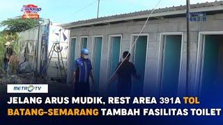 Jelang Arus Mudik, Rest Area 391A Tol Batang-Semarang Tambah Fasilitas Toilet