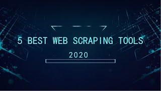 5 Best Web Scraping Tools in 2020