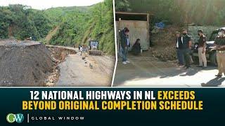 12 NATIONAL HIGHWAYS IN NL EXCEEDS BEYOND ORIGINAL COMPLETION SCHEDULE