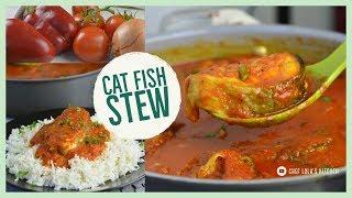 Cat Fish Stew | Chef Lola's Kitchen