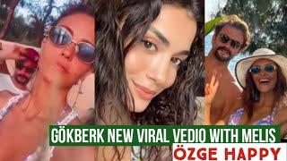 Gökberk demirci New Viral Vedio with Tuba Melis !Özge yagiz Happy