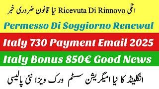 New Italy Govt Permesso Di Soggiorno Renewal 2025 + Bonus 850€ + 730 New Update + Uk Work Permit Law