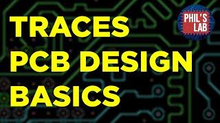PCB Traces 101 - Phil's Lab #112
