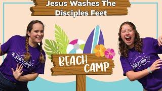 Jesus Washes The Disciples Feet | Beach Camp (For Preschoolers!)