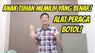 Alat Peraga Botol : Anak Tuhan Memilih Yang Benar! [Cerita Sekolah Minggu Kreatif]