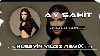 Burcu Güneş - Ay Şahit ( Hüseyin Yıldız Remix ) Kurdugum  Hayallere...!