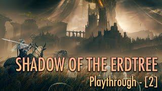 Scott Plays Shadow of the Erdtree Playthrough [2] - Elden Ring