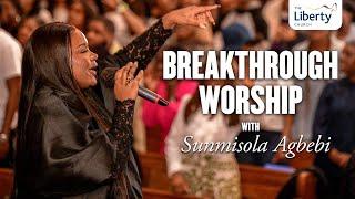 Sunmisola Agbebi Breakthrough Worship at The Liberty Church Global