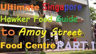 Ultimate Singapore Hawker Food Guide to Amoy Street Food Centre Part 1