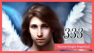  El Significado del Número 333: Mensaje Angelical Revelado  | Numerología y Guía Espiritual