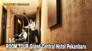 Room Tour Grand Central Hotel Pekanbaru