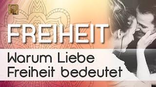 Warum LIEBE = FREIHEIT bedeutet!?  | Video-Kurs "Beziehungsglück"