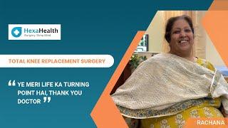 Total Knee Replacement Surgery || HexaHealth Success Story