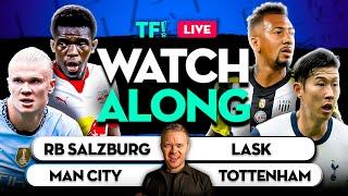 MAN CITY vs TOTTENHAM & RB SALZBURG LIVE MATCH LIVE Watchalong with Mark Goldbridge