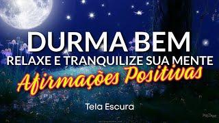 AFIRMAÇÕES POSITIVAS PARA OUVIR DORMINDO, RELAXAR  E TRANQUILIZAR A MENTE