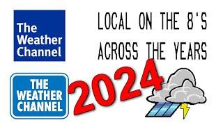 The Weather Channel Local on the 8s Thru The Years (2024 Edition!)