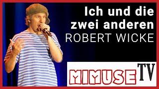 Robert Wicke - "Ich und die zwei anderen" - MIMUSE TV