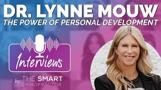 The Power of Personal Development in Chiropractic with Dr. Lynne Mouw | Interviews Podcast