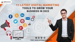 11 latest digital marketing tools to grow your business in 2022