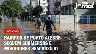 Bairros de Porto Alegre seguem submersos e moradores sem auxílio | Seu Jornal 28.05