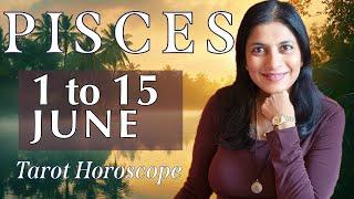 PISCES Tarot reading from 1st to 15th June 2024