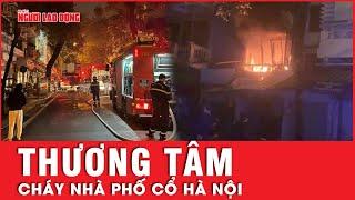 Cháy nhà tại phố cổ Hà Nội, 4 người trong gia đình tử vong thương tâm | Tin tức