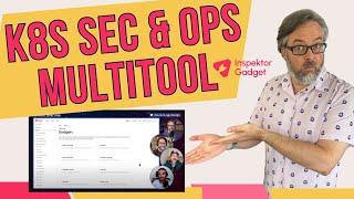 Kubernetes Security and Troubleshooting Multitool: Inspektor Gadget