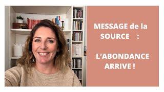 MESSAGE de la SOURCE : L’ABONDANCE ARRIVE !!