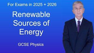 GCSE Physics Revision "Renewable Sources of Energy"