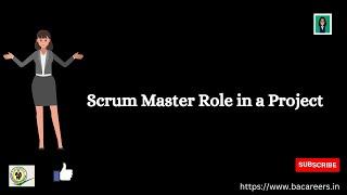 Scrum Master Role in a Project | scrum master | @bacareers.in