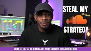 How To Use AI To Skyrocket Your SoundCloud Followers 