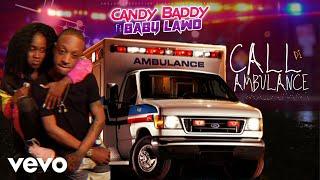 Baby Lawd - Call Di Ambulance (Official Audio) ft. Candy Baddy