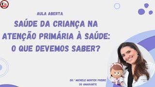 Saúde da criança na atenção primária à saúde: o que devemos saber?