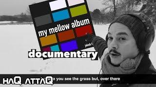 Documentary │ my mellow album by Jakob Haq 2019 - haQ attaQ