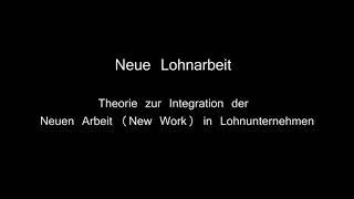 Neue Lohnarbeit - Theorie zur Integration der Neuen Arbeit (New Work) in Lohnunternehmen