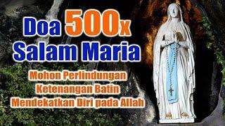 Prayer 500 Times Hail Mary (Ask for Protection, Peace of Mind, Draw Closer to God)