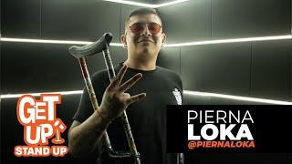 PIERNA LOKA - Get Up #89