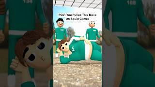 POV: You Pulled This Move On Squid Games