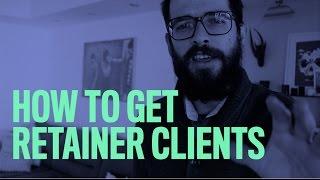 How To Get Retainer Clients [Episode 12]