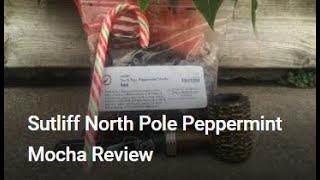 Sutliff North Pole Peppermint Mocha Review