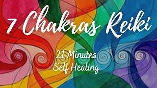 7 Chakras Reiki - 21 minutes Self Healing