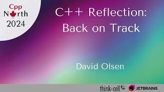 C++ Reflection: Back on Track - David Olsen