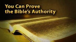 You Can Prove the Bible's Authority