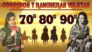 Corridos y Rancheras Viejitas Mix - 100 Corridos Pa Pistear De Los 70s 80s 90s