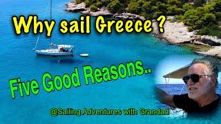 Why Sail Greece?  Five Good Reasons...and ONE more..Ep 12 #Sailing Aegean#The Saronic