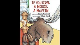 If You Give a Moose a Muffin | Read Aloud | Storytime | Jacqueline Mitchell