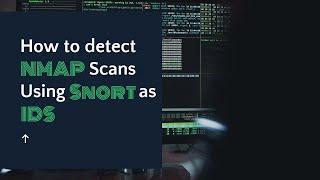 Detect NMAP Scan Using Snort as IDS on Ubuntu 20.04.3 from Kali Linux as an Attacker