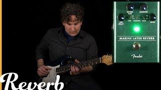 Fender Marine Layer Reverb | Reverb Tone Report